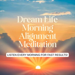 Puede incluir: Un gráfico digital que muestra un amanecer con nubes naranjas, amarillas y azules. El texto dice Dream Life Morning Alignment Meditation en fuente serif blanca, con una pancarta rectangular blanca que dice LISTEN EVERY MORNING FOR FAST RESULTS!