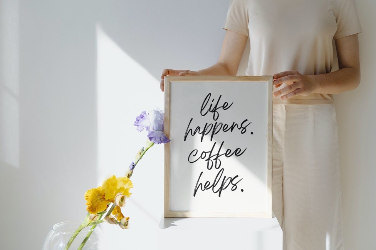 Coffee Office - Download, Life Helps Decor, Home Dorm Art, Digital Sign, Wall Scandinavian Art, Etsy Coffee Coffee Artwork, Happens Poster, Art