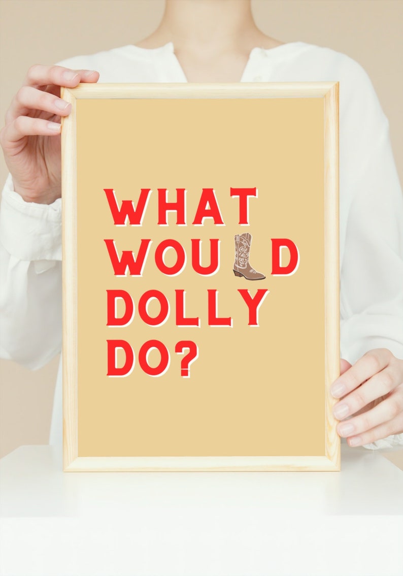 What Would Dolly Do Poster Dolly Parton Print Texas Art Etsy