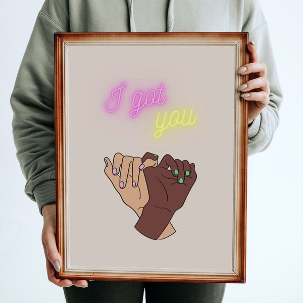 I Got You Poster, Digital Download, Office Art, Dorm Decor, I Got Your Back, I Got You Babe, BIPOC, Empowering Poster, Pink Wall Art, Neon