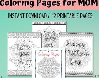 Mother's Day Coloring Pages, 12 Printable Coloring Sheets for Mom, Mother's Day Coloring Activity, Best Mom Ever Gift, Anytime Gift for Mom
