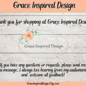 以下が含まれることがあります： 白木製の背景に、桃色の花柄のデザインと「Grace Inspired Design」というテキストが書かれています。「Thank you for shopping at Grace Inspired Design!」というテキストが画像の上部に書かれています。「If you have any questions or requests, please send me a message. I always love hearing from my customers and welcome all feedback!」というテキストが画像の下部に書かれています。「GracelnspiredDesign.Etsy.com」というテキストが画像の下部に書かれています。