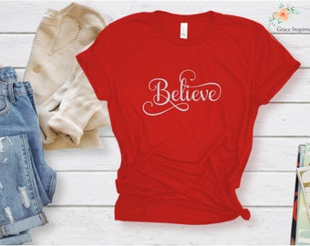 Believe T-Shirt, Inspirational Tee, Christian T-Shirt, Believe Tee, Women's Inspirational T-Shirt,  Graphic Tee, Inspirational Gift,