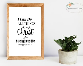 I Can Do All Things Through Christ Who Strengthens Me, Phil. 4:13, Bible Verse Printable, Scripture Wall Art, Christian Home Decor ,