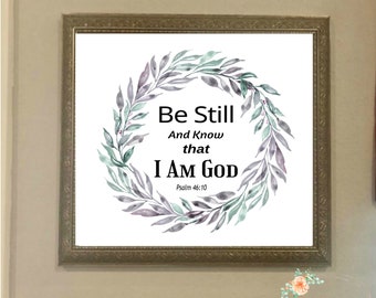 Be Still and Know That I Am God, Psalm 46:10, Bible Verse Printable, Scripture Wall Art. Christian Home Decor, Bible Verse Sign, 5 Sizes