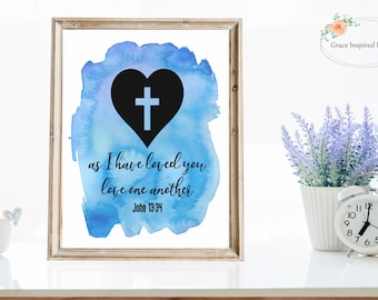 John 13:34, "As I Have Loved You, Love One Another" Bible Verse Printable, Christian Picture, Christian Decor, Bible Quote Sign, 5 Sizes
