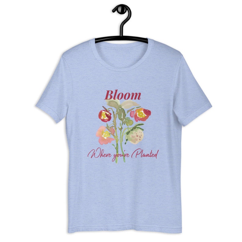 Bloom Graphic T-Shirt, Inspirational Women/'s Tee shirt Bloom Where You/'re Planted T-Shirt Bloom Tee Watercolor Flower T-Shirt