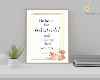 Psalm 147:3, "He Heals The Broken Hearted" Bible Verse Printable, Grief Bible Verse Picture, Bible Verse for Grief, Bible Quote Sign, 5Sizes