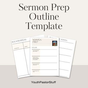 May include: A printable sermon prep outline template with sections for study, illustrations, and the sermon itself. The template has a simple black and white design with the text "Sermon Prep Outline Template" at the top and "YouthPastorStuff" at the bottom.