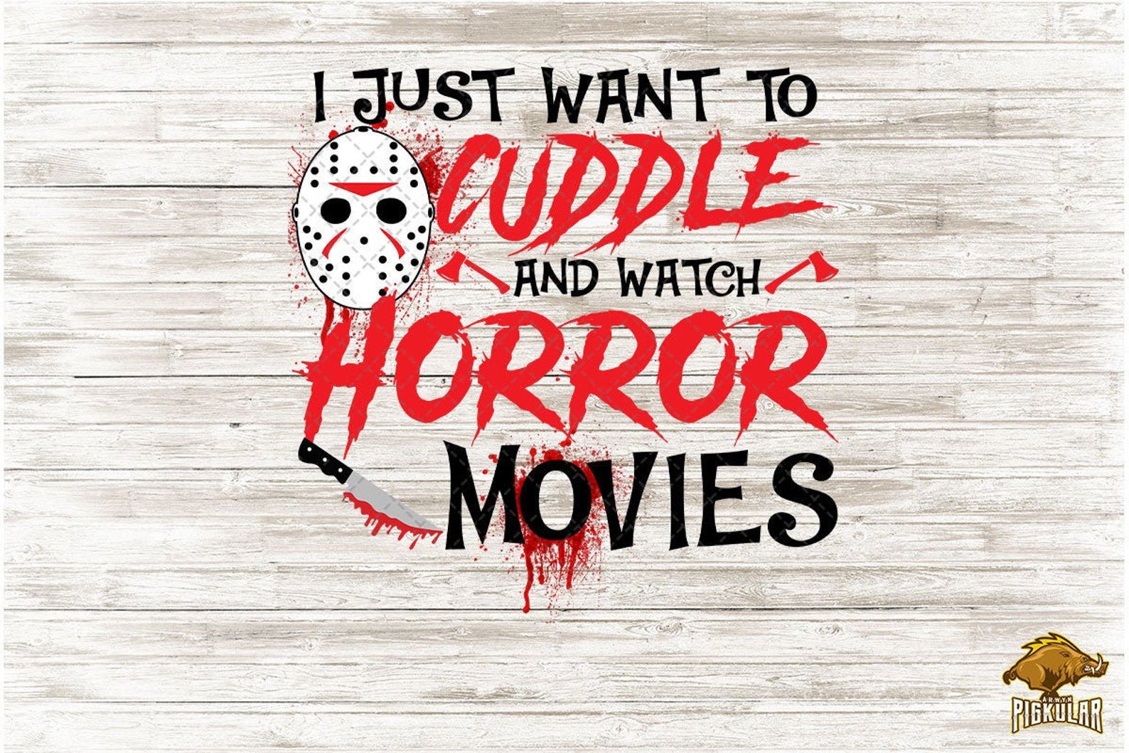 Just Want To Cuddle And Watch Horror Movies Jason Voorhees | Etsy
