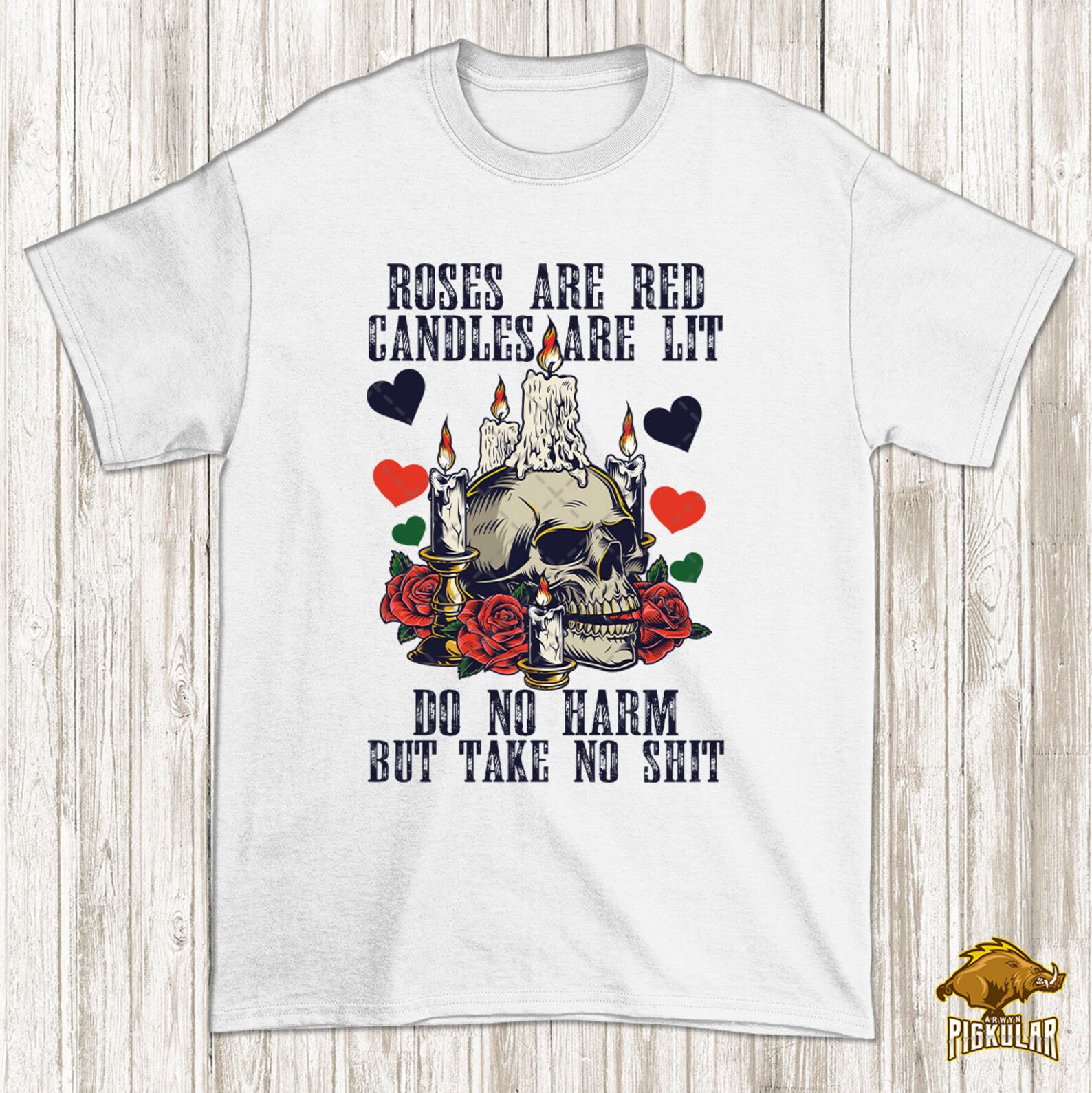 Roses Are Red Candles Are Lit Do No Harm But Take No Shit Etsy