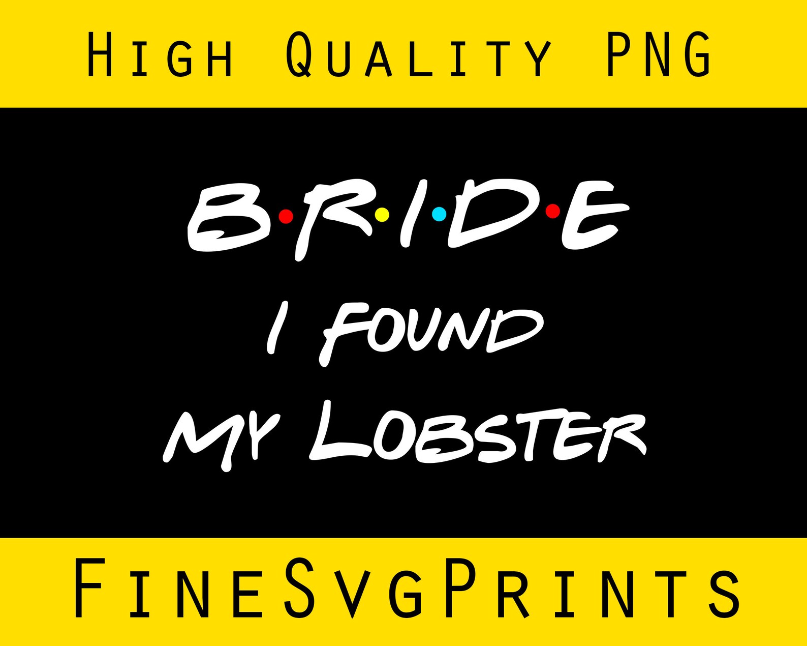 Bride I Found My Lobster PNG Files For Cricut Silhouette Etsy