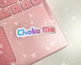 Choke Me - Sticker