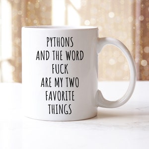 Pythons und das Wort Fuck sind meine zwei Lieblingsdinge Tasse | Python Tasse | Python Geschenk | Geschenk für Python Liebhaber | Python Kaffeebecher | Schlange Geschenk