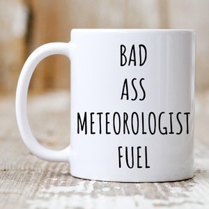Meteorologist Mug, Funny Meteorologist Gift, Meteorology Mugs, Meteorology Coffee Mug, Gift For Meteorologist, Weather Mug, Weather Gift Cup