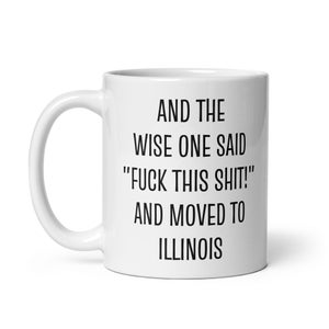 Moving To Illinois Gift, Moving To Illinois Coffee Mug, Relocating To Illinois Gifts, Illinois Mug, Illinois Gift, Funny Moving Away Gift