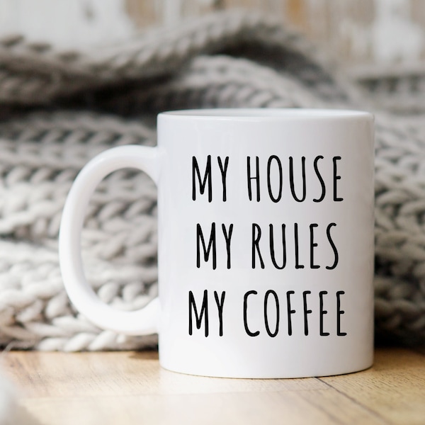 Funny Coffee Mug, My Coffee Mug, Coffee Lover Gift, My Rules Mug, Knives Out Mug, Gift For Him, Christmas Gift, My House My Rules My Coffee