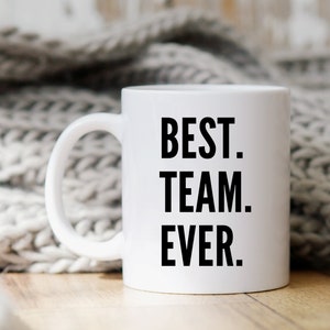 Team Mug, Team Gifts, Best Team Mug, Employee Appreciation Gifts, Employee Gifts, Coworker Gift, Office Gifts, Employee Mug, Best Team Ever