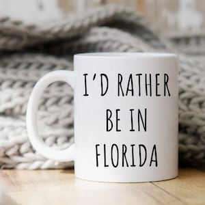 I&#39;d Rather Be In Florida Mug | I&#39;d Rather Be In Florida Gift | Florida Mugs | Florida Gifts | Funny Coffee Mugs | Florida Cup | Florida Mugs