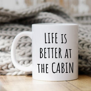 Cabin Mug, Funny Cabin Gift, Cabin Decor, Gift For Cabin Lover, Cabin Gift Idea, Cabin Life, Cabin Coffee Mug, Cabin Mugs, Cabin Gifts Cup