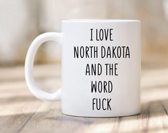 I Love North Dakota And The Word Fuck Mug | North Dakota Mug | North Dakota Gift | Funny Coffee Mug | North Dakota Coffee Mug | North Dakota