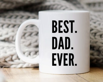 BEST DAD EVER Mug | Gift For Dad | Dad Coffee Mug | Best Dad Ever Coffee Mug | Dad Mugs | Dad Gifts | Fathers Day Gifts | Dad Birthday Gift