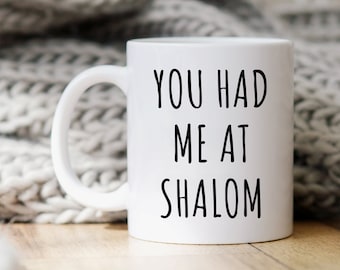 Shalom Mug, Shalom Gift, Jewish Gift, Shalom Coffee Mug, Jewish Gifts, Shalom Cup, Hanukkah Gift, Shalom Gifts, Hebrew, You Had Me At Shalom