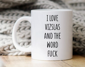 Vizsla Mug, Gift For Vizsla Lover, Vizsla Gift, Funny Vizsla Mugs, Vizsla Gifts, Vizsla Coffee Mug, Dog Lover Gift, Dog Lover Mug, Vizsla