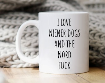 Wiener Dog Mug, Wiener Dog Gift, Dachshund Mug, Dachshund Gift, Wiener Dog Coffee Mug, Dog Lover Gift, Dog Lover Mug, Funny Coffee Mug Gift