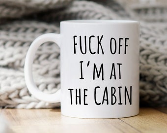 Cabin Mug, Funny Cabin Gift, Cabin Lover Gift, Cabin Decor, Cabin Life, Gift For Cabin, Cabin Mugs, Cabin Coffee Mug, Cabin Accessories Mugs