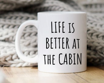 Cabin Mug, Funny Cabin Gift, Cabin Decor, Gift For Cabin Lover, Cabin Gift Idea, Cabin Life, Cabin Coffee Mug, Cabin Mugs, Cabin Gifts Cup