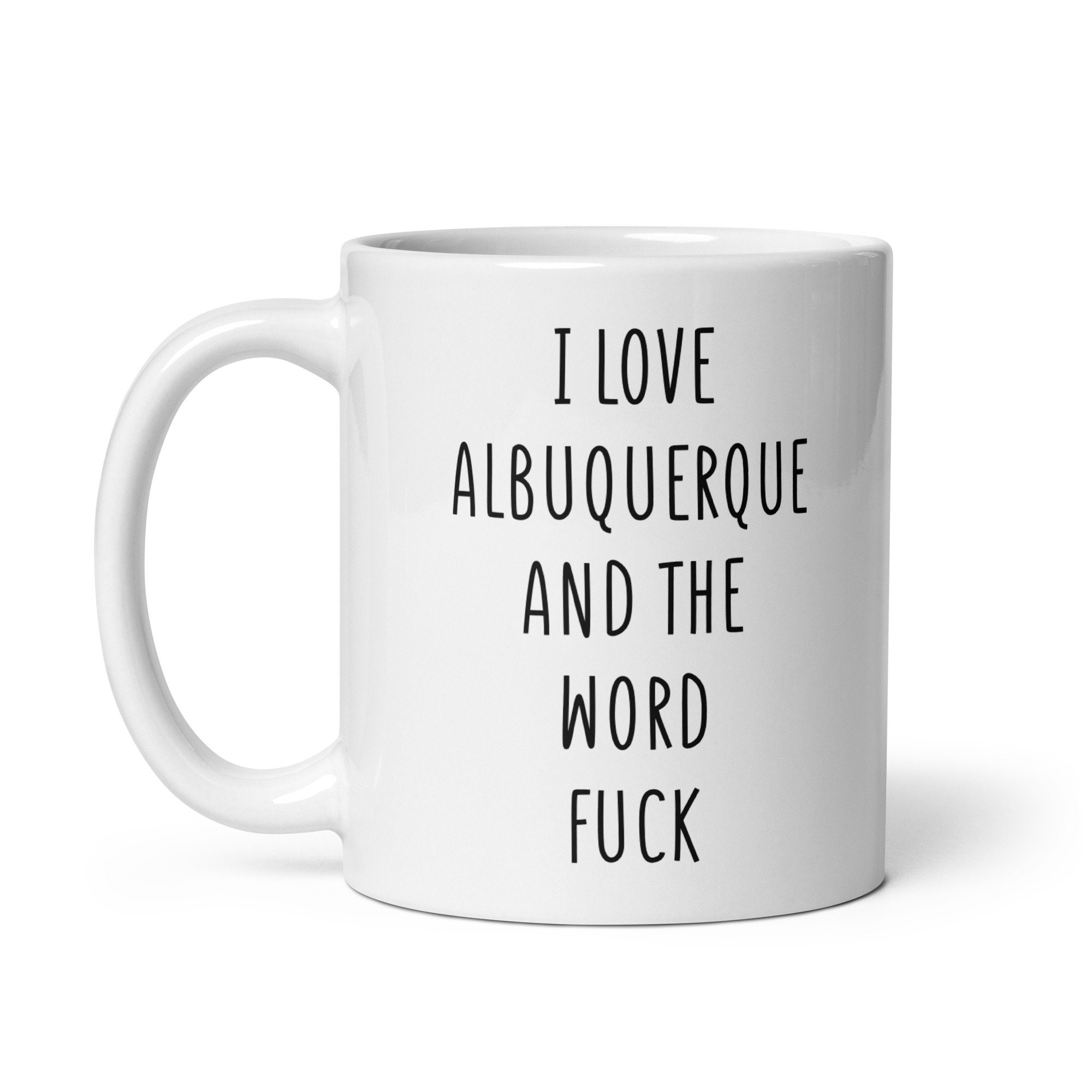 Albuquerque Mug, Albuquerque Gift, Albuquerque Coffee Mug, Funny Coffee Mug,  Albuquerque New Mexico Gift, Funny New Mexico Gifts, Funny Mugs - Etsy