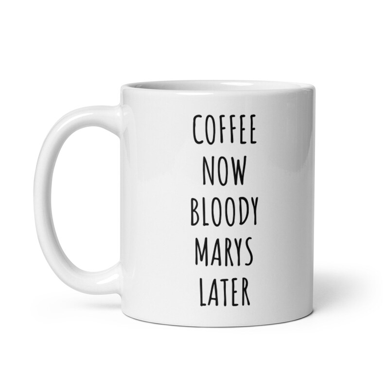 Coffee Now Bloody Marys Later Mug Funny Alcohol Mug Bloody Mary Mug