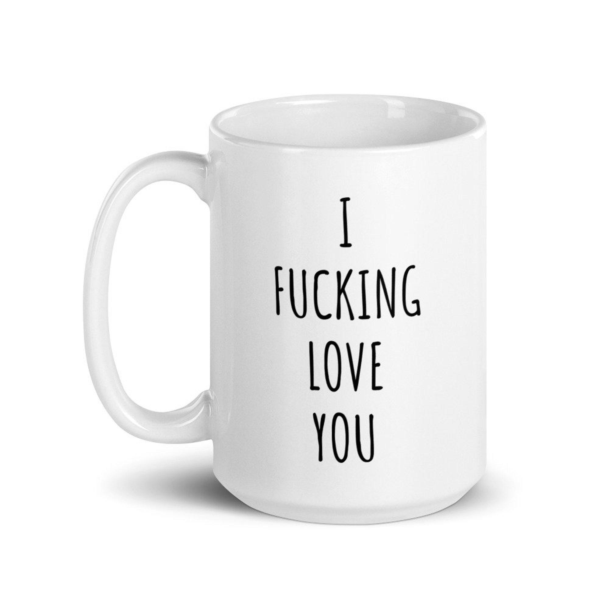 Discover I Fucking Love You Mug | Husband Mug