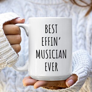 Best Effin&#39; Musician Ever Mug | Musician Gifts | Musician Mugs | Gift for Musician | Musician Christmas | Musician Birthday Gift | Musician