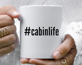 Cabin Life Mug, Cabin Mug, Cabin Gift, Funny Cabin Mugs, Cabin Gifts, Lake Life Mug, Lake Lover Gift, Cabin Lover Gift, Funny Hashtag Mug