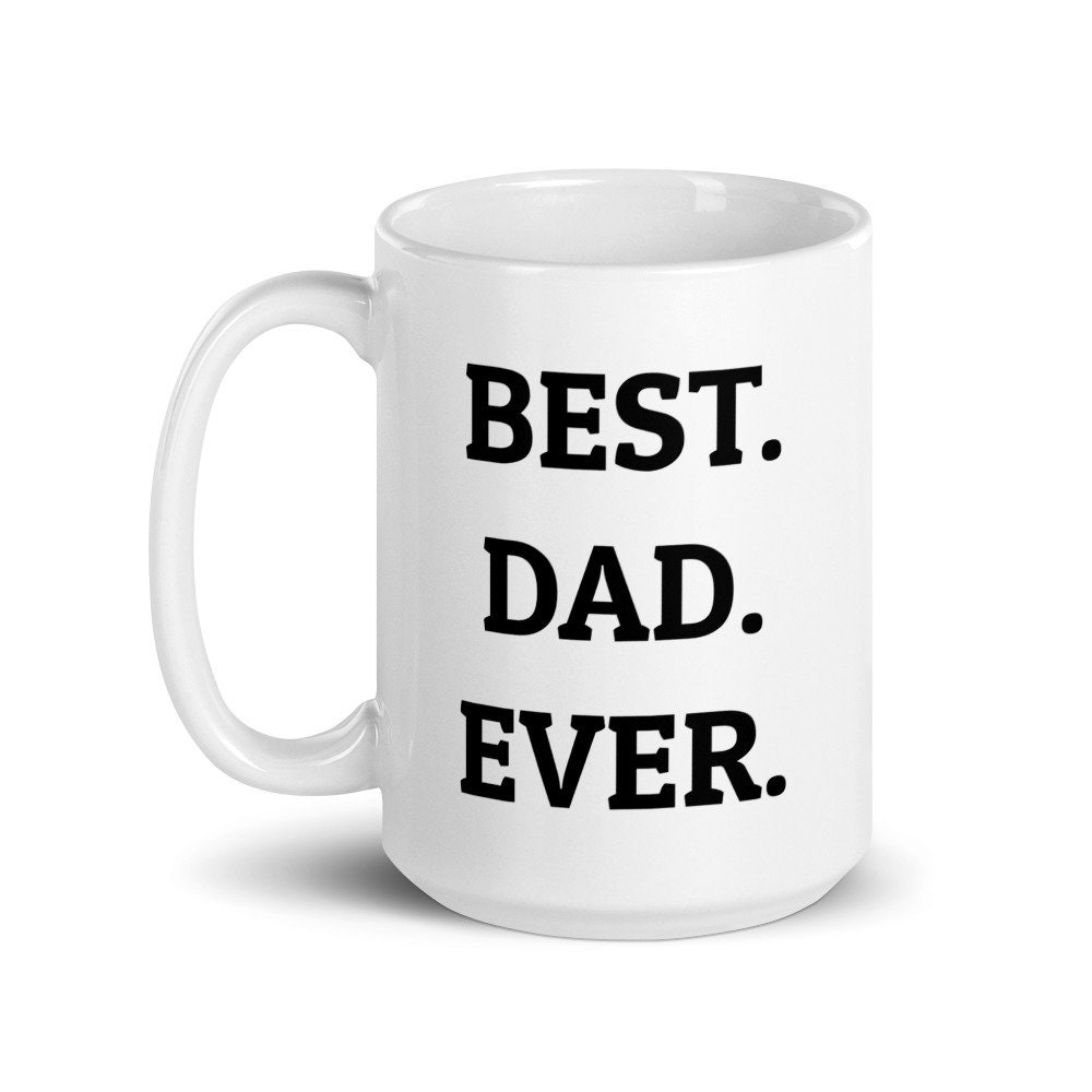 Best Dad Ever Mug Funny Dad Gift Father's Day Gift Etsy