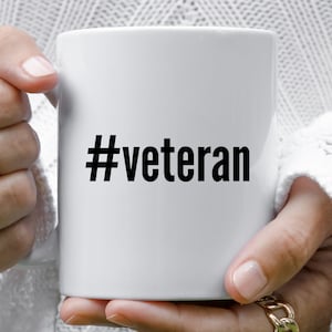 Veteran Mug, Veteran Gift, Gift For Veteran, Veteran Coffee Mug, Veteran Mugs, Veteran Gifts, Military Gift, Hashtag Mug, Mugs With Sayings