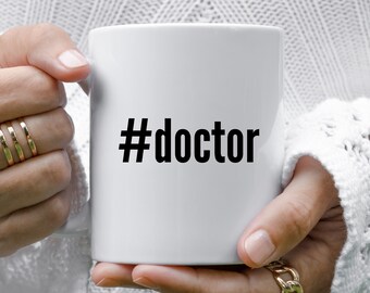 Doctor Mug, Doctor Gift, Doctor Coffee Mug, Doctor Mugs, Doctor Gifts, Doctor Coffee Cup, Doctor Appreciation, Hashtag Doctor, Doctor Cup