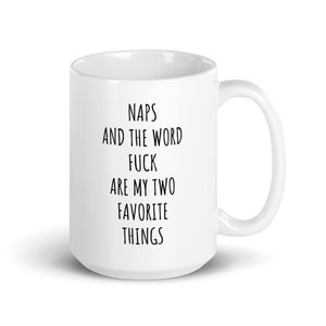 Naps And The Word Fuck Are My Two Favorite Things
