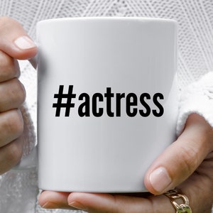 Actress Mug, Actress Gift, Gift For Actress, Actress Coffee Mug, Hashtag Mug, Mugs With Sayings, Actress Mugs, Actress Gifts, Actress Cup