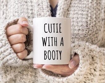 Cutie With A Booty Mug | Cute Mugs | Gift For Her | Funny Coffee Mug | Funny Mug | Best Friend Gifts | Sarcastic Mug | Mug for Coworker