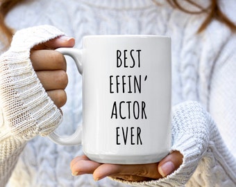 Mejor actor Effin' Ever Mug / Regalos de actor / Tazas de actor / Mejor actor de todos los tiempos / Regalos para actor / Mejor taza de actor / Regalo para actor / Cumpleaños del actor
