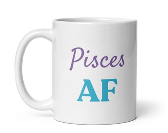 Pisces AF Tasse | Fische Kaffeetasse | Fische Geschenke | Fische Geschenk | Fische Sternzeichen Tasse | Fische Kaffeetasse | Fische Geburtstag | Weihnachtsgeschenke