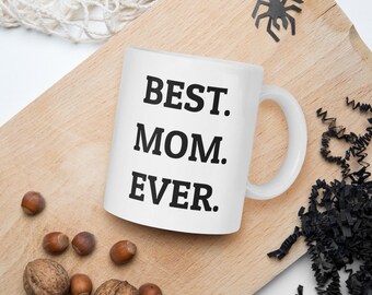 BEST MOM EVER Coffee Mug | Mom Coffee Mug | Mom Mug | Mom Birthday Gift | Mom Gift Idea | Mother's Day Gift | Mom Christmas Gift | Best Mom