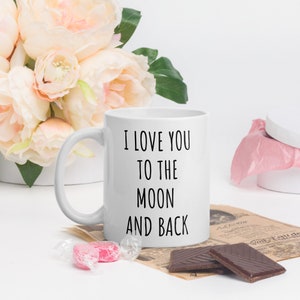 I Love You To The Moon And Back Mug | Valentine&#39;s Day Gift | Valentine&#39;s Day Mug | Valentine&#39;s Mug | Gift For Husband | Gift For Wife | Love