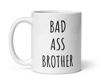 BAD ASS BROTHER Taza / Regalo para hermano / Tazas de hermano / Regalos de hermano / Tazas de café de hermano divertido / Regalo de hermano divertido / Taza de café de hermano