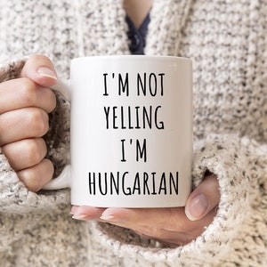 Hungarian Coffee Mug | Hungarian Mugs | Hungarian Gifts | Gift For Hungarian | Hungarian Decor | Funny Hungarian Gift | Hungary Gifts | Mug