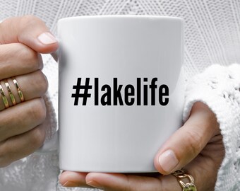 Lake Life Mug, Lake House Gift, Lakehouse Mug, Lake House Mug, Laker Lover Gift, Lake Mug, Hashtag Mug, Lake House Decor, Camping Mug Cup