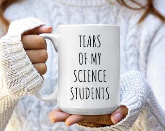 Tears of My Science Students Mug | Science Teacher Gifts | Funny Science Teacher Mug | Science Teacher Mugs | Science Gifts | Science Mugs